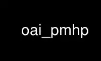 Run oai_pmhp in OnWorks free hosting provider over Ubuntu Online, Fedora Online, Windows online emulator or MAC OS online emulator