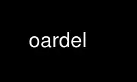 Run oardel in OnWorks free hosting provider over Ubuntu Online, Fedora Online, Windows online emulator or MAC OS online emulator