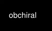 Run obchiral in OnWorks free hosting provider over Ubuntu Online, Fedora Online, Windows online emulator or MAC OS online emulator