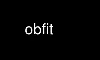 Run obfit in OnWorks free hosting provider over Ubuntu Online, Fedora Online, Windows online emulator or MAC OS online emulator