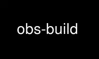 Run obs-build in OnWorks free hosting provider over Ubuntu Online, Fedora Online, Windows online emulator or MAC OS online emulator