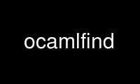 Run ocamlfind in OnWorks free hosting provider over Ubuntu Online, Fedora Online, Windows online emulator or MAC OS online emulator