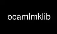 Run ocamlmklib in OnWorks free hosting provider over Ubuntu Online, Fedora Online, Windows online emulator or MAC OS online emulator