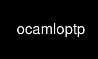 Run ocamloptp in OnWorks free hosting provider over Ubuntu Online, Fedora Online, Windows online emulator or MAC OS online emulator