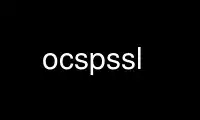 Run ocspssl in OnWorks free hosting provider over Ubuntu Online, Fedora Online, Windows online emulator or MAC OS online emulator