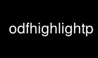 Run odfhighlightp in OnWorks free hosting provider over Ubuntu Online, Fedora Online, Windows online emulator or MAC OS online emulator