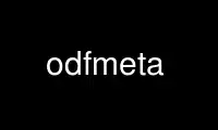 Run odfmeta in OnWorks free hosting provider over Ubuntu Online, Fedora Online, Windows online emulator or MAC OS online emulator