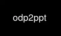 Run odp2ppt in OnWorks free hosting provider over Ubuntu Online, Fedora Online, Windows online emulator or MAC OS online emulator