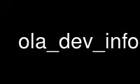 Run ola_dev_info in OnWorks free hosting provider over Ubuntu Online, Fedora Online, Windows online emulator or MAC OS online emulator