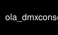 Run ola_dmxconsole in OnWorks free hosting provider over Ubuntu Online, Fedora Online, Windows online emulator or MAC OS online emulator