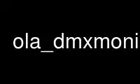 Ubuntu Online、Fedora Online、Windows オンライン エミュレーター、または MAC OS オンライン エミュレーター上の OnWorks 無料ホスティング プロバイダーで ola_dmxmonitor を実行します。