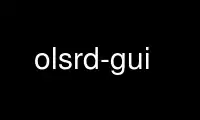 Run olsrd-gui in OnWorks free hosting provider over Ubuntu Online, Fedora Online, Windows online emulator or MAC OS online emulator