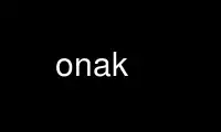 Run onak in OnWorks free hosting provider over Ubuntu Online, Fedora Online, Windows online emulator or MAC OS online emulator