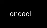 Run oneacl in OnWorks free hosting provider over Ubuntu Online, Fedora Online, Windows online emulator or MAC OS online emulator