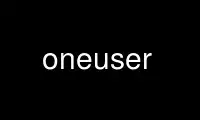 Run oneuser in OnWorks free hosting provider over Ubuntu Online, Fedora Online, Windows online emulator or MAC OS online emulator