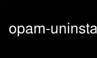 Run opam-uninstall in OnWorks free hosting provider over Ubuntu Online, Fedora Online, Windows online emulator or MAC OS online emulator