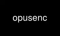 Run opusenc in OnWorks free hosting provider over Ubuntu Online, Fedora Online, Windows online emulator or MAC OS online emulator