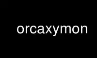 Run orcaxymon in OnWorks free hosting provider over Ubuntu Online, Fedora Online, Windows online emulator or MAC OS online emulator