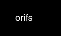 Run orifs in OnWorks free hosting provider over Ubuntu Online, Fedora Online, Windows online emulator or MAC OS online emulator