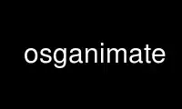 Run osganimate in OnWorks free hosting provider over Ubuntu Online, Fedora Online, Windows online emulator or MAC OS online emulator