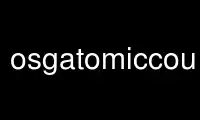 Run osgatomiccounter in OnWorks free hosting provider over Ubuntu Online, Fedora Online, Windows online emulator or MAC OS online emulator