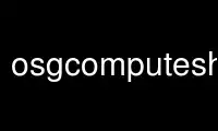 Run osgcomputeshaders in OnWorks free hosting provider over Ubuntu Online, Fedora Online, Windows online emulator or MAC OS online emulator