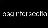 Run osgintersection in OnWorks free hosting provider over Ubuntu Online, Fedora Online, Windows online emulator or MAC OS online emulator