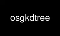 Run osgkdtree in OnWorks free hosting provider over Ubuntu Online, Fedora Online, Windows online emulator or MAC OS online emulator