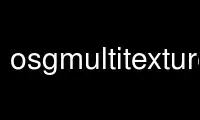 Run osgmultitexture in OnWorks free hosting provider over Ubuntu Online, Fedora Online, Windows online emulator or MAC OS online emulator