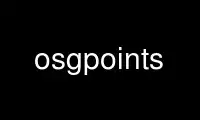 Run osgpoints in OnWorks free hosting provider over Ubuntu Online, Fedora Online, Windows online emulator or MAC OS online emulator