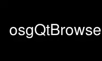 Run osgQtBrowser in OnWorks free hosting provider over Ubuntu Online, Fedora Online, Windows online emulator or MAC OS online emulator