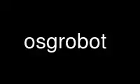 Run osgrobot in OnWorks free hosting provider over Ubuntu Online, Fedora Online, Windows online emulator or MAC OS online emulator