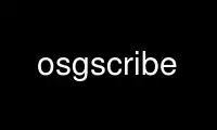 Run osgscribe in OnWorks free hosting provider over Ubuntu Online, Fedora Online, Windows online emulator or MAC OS online emulator