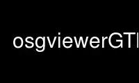 Run osgviewerGTK in OnWorks free hosting provider over Ubuntu Online, Fedora Online, Windows online emulator or MAC OS online emulator