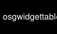 Run osgwidgettable in OnWorks free hosting provider over Ubuntu Online, Fedora Online, Windows online emulator or MAC OS online emulator