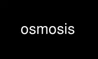 Run osmosis in OnWorks free hosting provider over Ubuntu Online, Fedora Online, Windows online emulator or MAC OS online emulator