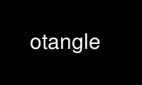 Run otangle in OnWorks free hosting provider over Ubuntu Online, Fedora Online, Windows online emulator or MAC OS online emulator