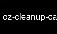 เรียกใช้ oz-cleanup-cache ในผู้ให้บริการโฮสต์ฟรีของ OnWorks ผ่าน Ubuntu Online, Fedora Online, โปรแกรมจำลองออนไลน์ของ Windows หรือโปรแกรมจำลองออนไลน์ของ MAC OS