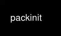 Run packinit in OnWorks free hosting provider over Ubuntu Online, Fedora Online, Windows online emulator or MAC OS online emulator