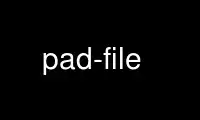 Run pad-file in OnWorks free hosting provider over Ubuntu Online, Fedora Online, Windows online emulator or MAC OS online emulator