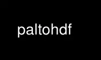 Run paltohdf in OnWorks free hosting provider over Ubuntu Online, Fedora Online, Windows online emulator or MAC OS online emulator