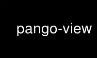 Run pango-view in OnWorks free hosting provider over Ubuntu Online, Fedora Online, Windows online emulator or MAC OS online emulator