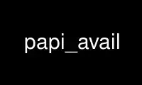 Run papi_avail in OnWorks free hosting provider over Ubuntu Online, Fedora Online, Windows online emulator or MAC OS online emulator