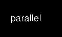 Run parallel in OnWorks free hosting provider over Ubuntu Online, Fedora Online, Windows online emulator or MAC OS online emulator