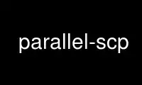 قم بتشغيل برنامج Parallel-scp في مزود الاستضافة المجاني OnWorks عبر Ubuntu Online أو Fedora Online أو محاكي Windows عبر الإنترنت أو محاكي MAC OS عبر الإنترنت