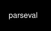 Run parseval in OnWorks free hosting provider over Ubuntu Online, Fedora Online, Windows online emulator or MAC OS online emulator