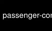 Run passenger-config in OnWorks free hosting provider over Ubuntu Online, Fedora Online, Windows online emulator or MAC OS online emulator