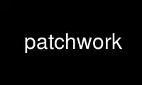 Uruchamiaj patchwork w bezpłatnym dostawcy hostingu OnWorks za pośrednictwem Ubuntu Online, Fedora Online, emulatora online systemu Windows lub emulatora online systemu MAC OS