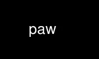 Run paw++ in OnWorks free hosting provider over Ubuntu Online, Fedora Online, Windows online emulator or MAC OS online emulator