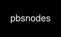 Run pbsnodes in OnWorks free hosting provider over Ubuntu Online, Fedora Online, Windows online emulator or MAC OS online emulator